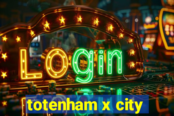 totenham x city