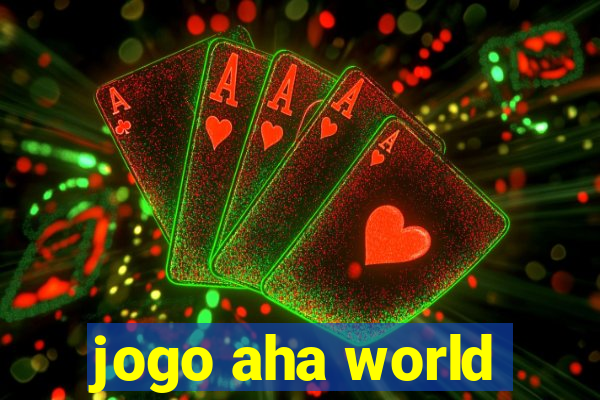 jogo aha world