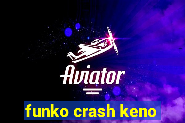 funko crash keno