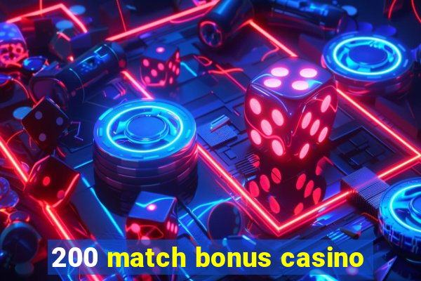 200 match bonus casino