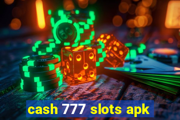 cash 777 slots apk