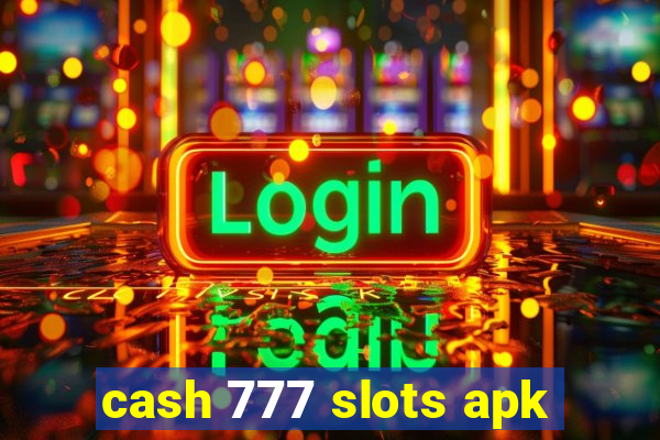 cash 777 slots apk