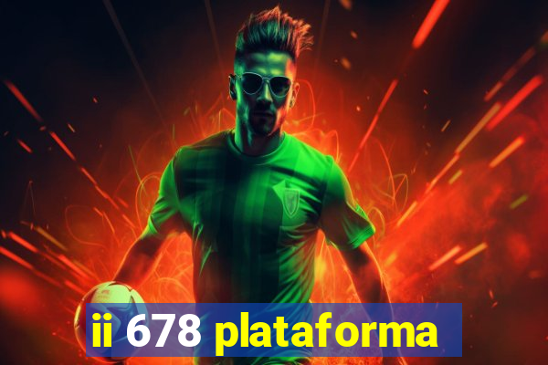 ii 678 plataforma