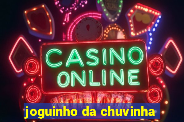 joguinho da chuvinha