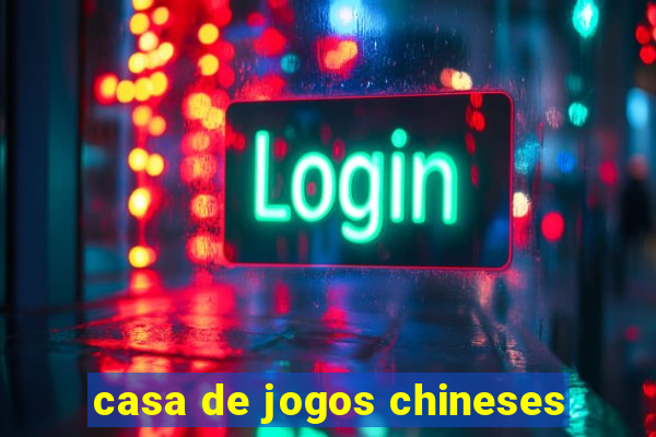 casa de jogos chineses