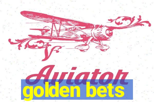 golden bets