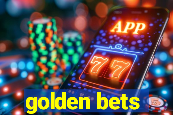 golden bets