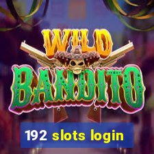 192 slots login