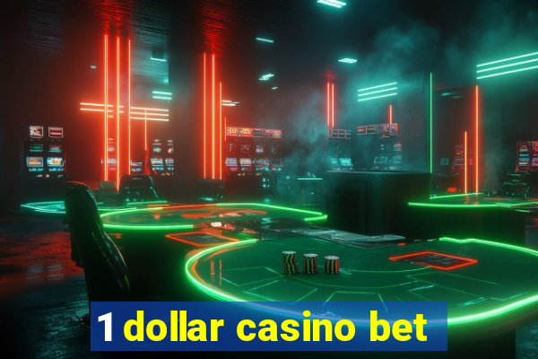 1 dollar casino bet