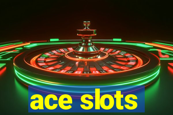 ace slots