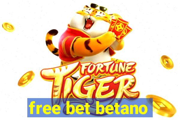 free bet betano