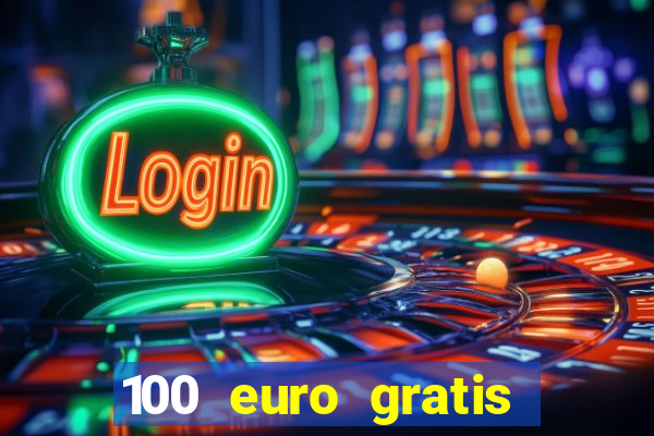 100 euro gratis casino ohne einzahlung