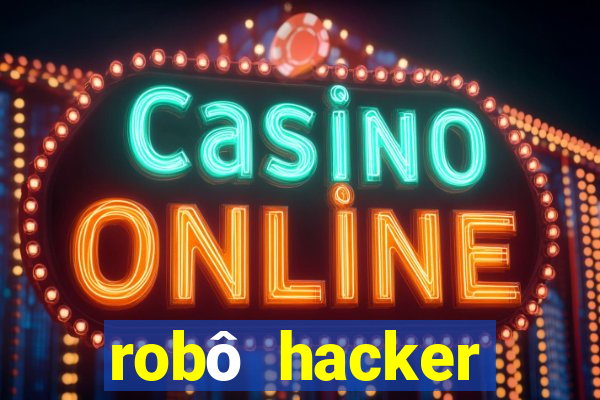 robô hacker fortune tiger