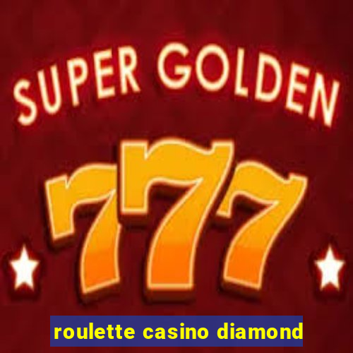 roulette casino diamond