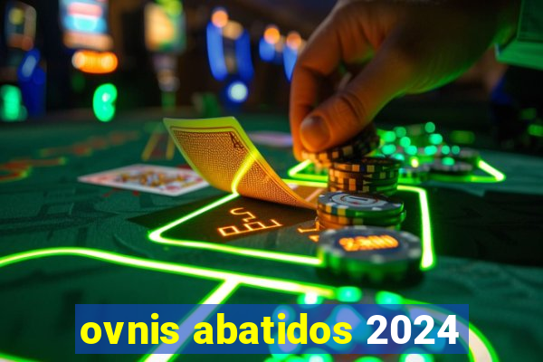 ovnis abatidos 2024