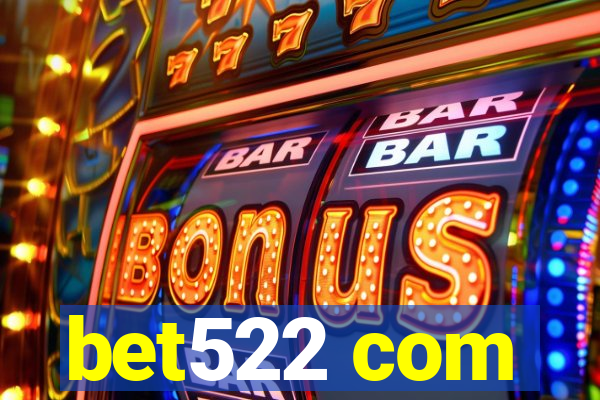 bet522 com