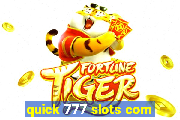 quick 777 slots com