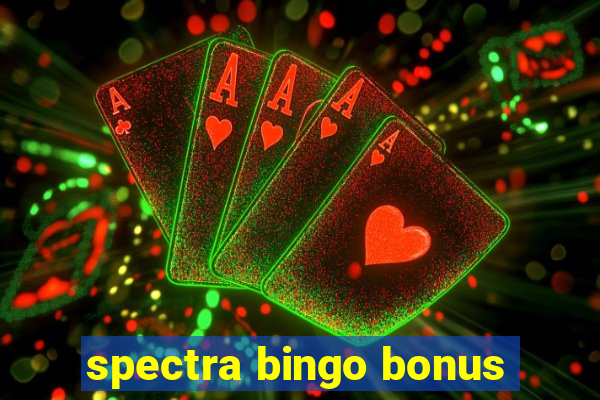 spectra bingo bonus