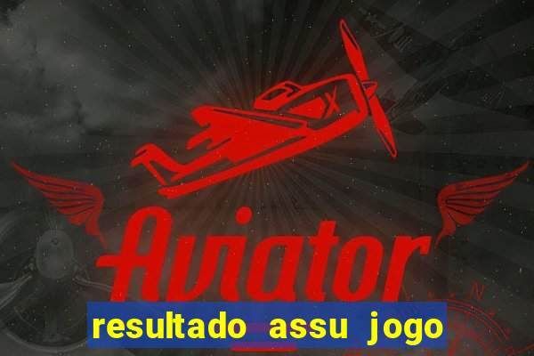 resultado assu jogo do bicho