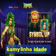 kamylinha idade