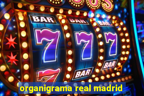 organigrama real madrid