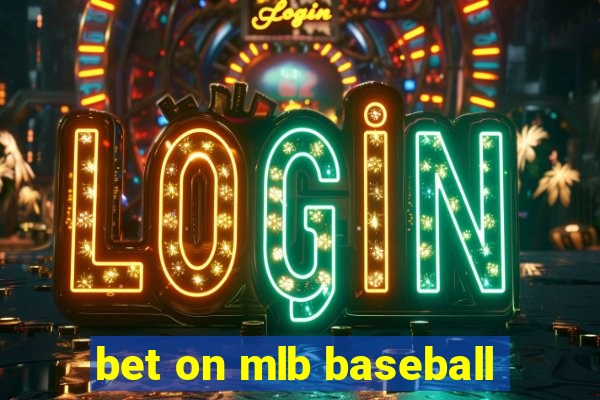 bet on mlb baseball