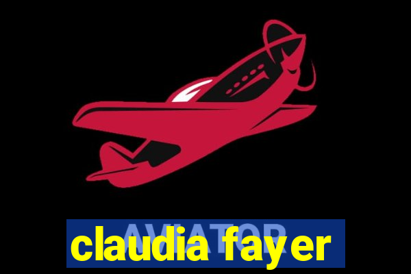 claudia fayer