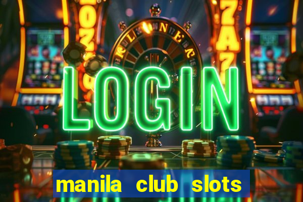 manila club slots vegas 777