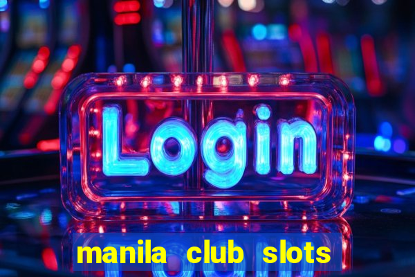 manila club slots vegas 777