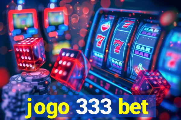 jogo 333 bet