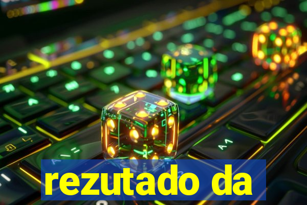 rezutado da