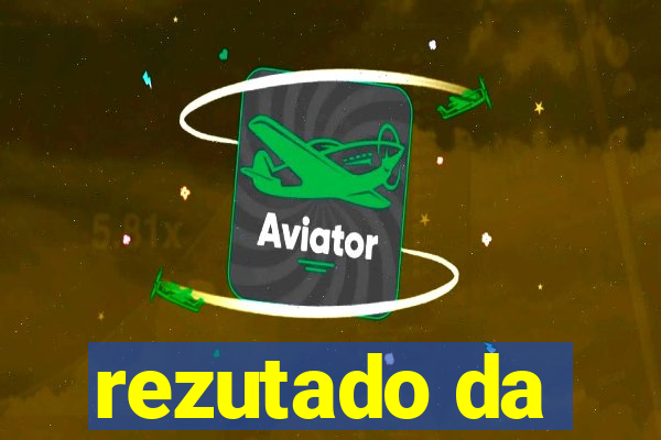 rezutado da