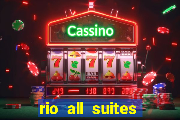 rio all suites hotel & casino las vegas