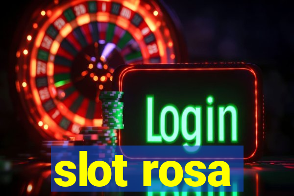 slot rosa