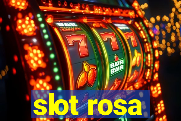 slot rosa