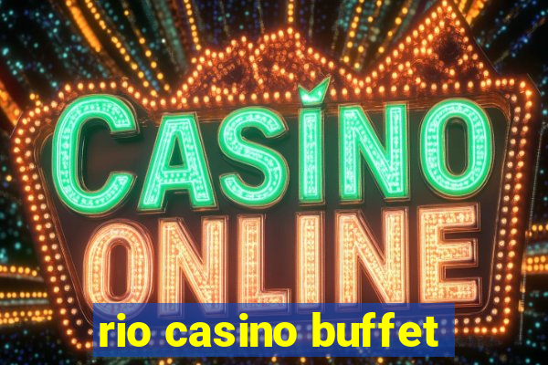 rio casino buffet