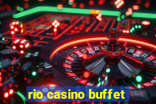 rio casino buffet