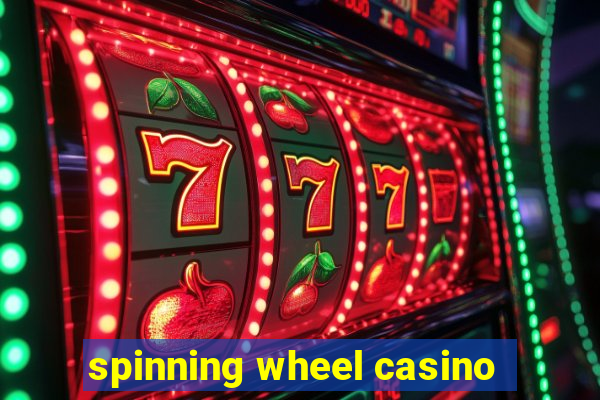 spinning wheel casino