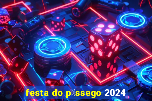 festa do p锚ssego 2024