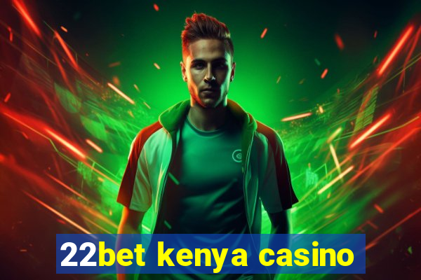 22bet kenya casino