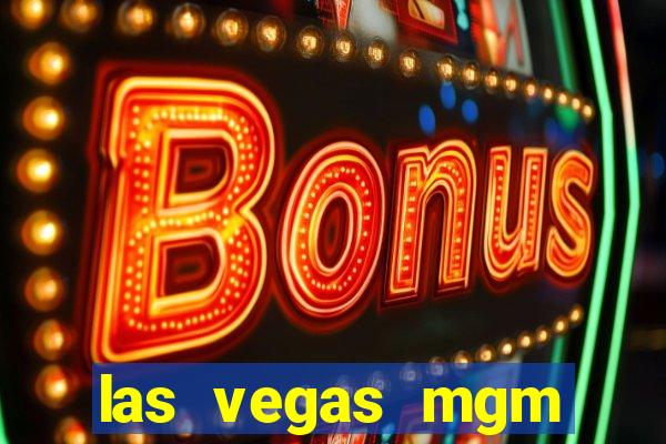 las vegas mgm grand casino