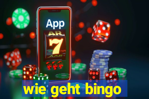 wie geht bingo