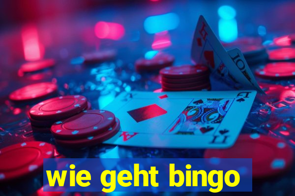 wie geht bingo