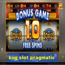 bug slot pragmatic