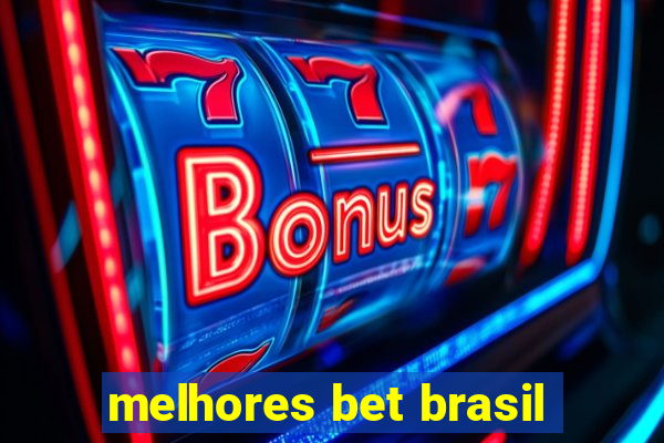 melhores bet brasil