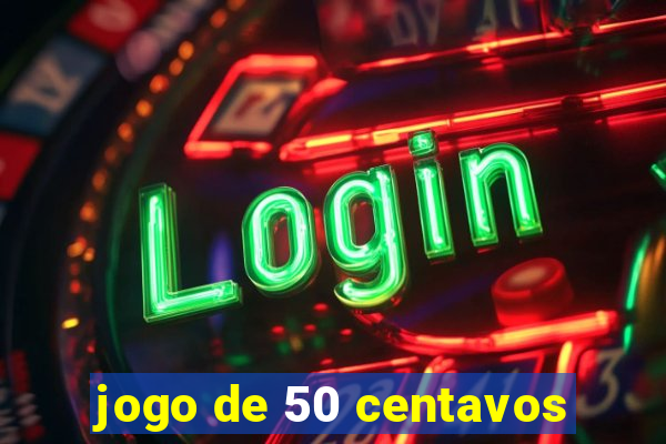 jogo de 50 centavos