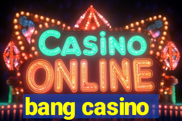 bang casino