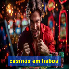 casinos em lisboa