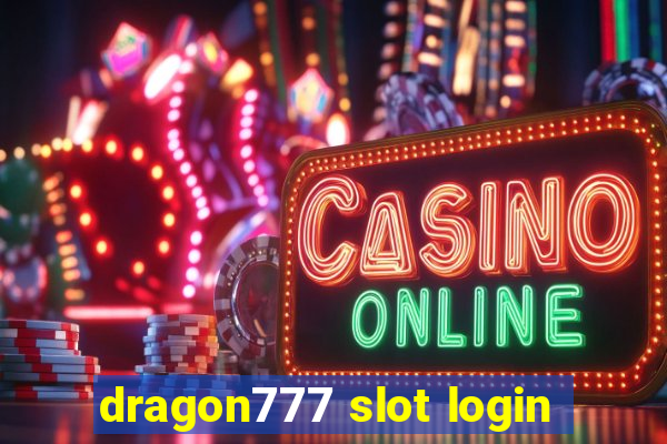 dragon777 slot login