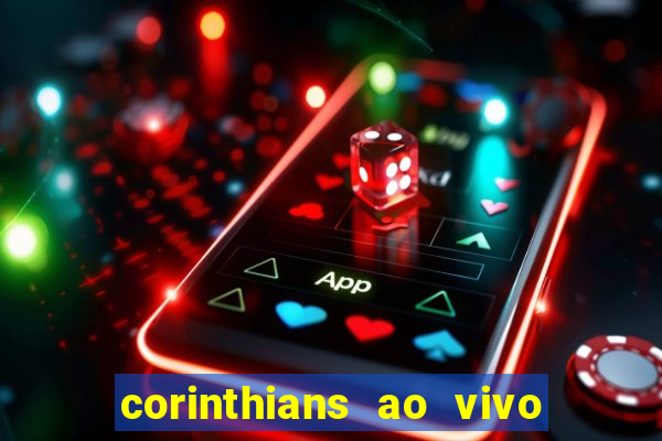 corinthians ao vivo multi canal